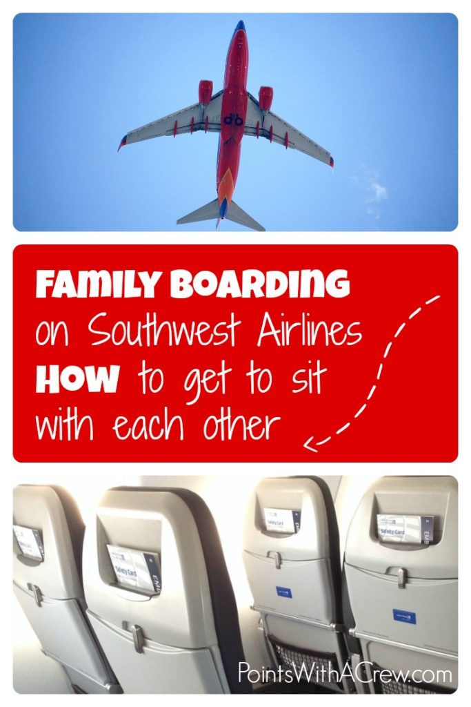 Tips and tricks on how to get to sit with each other as part of family boarding on Southwest Airlines