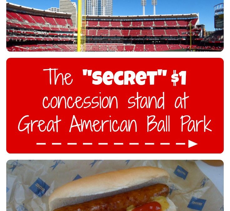 Cincinnati Reds – Great American Ball Park – “secret” $1 concession stand!
