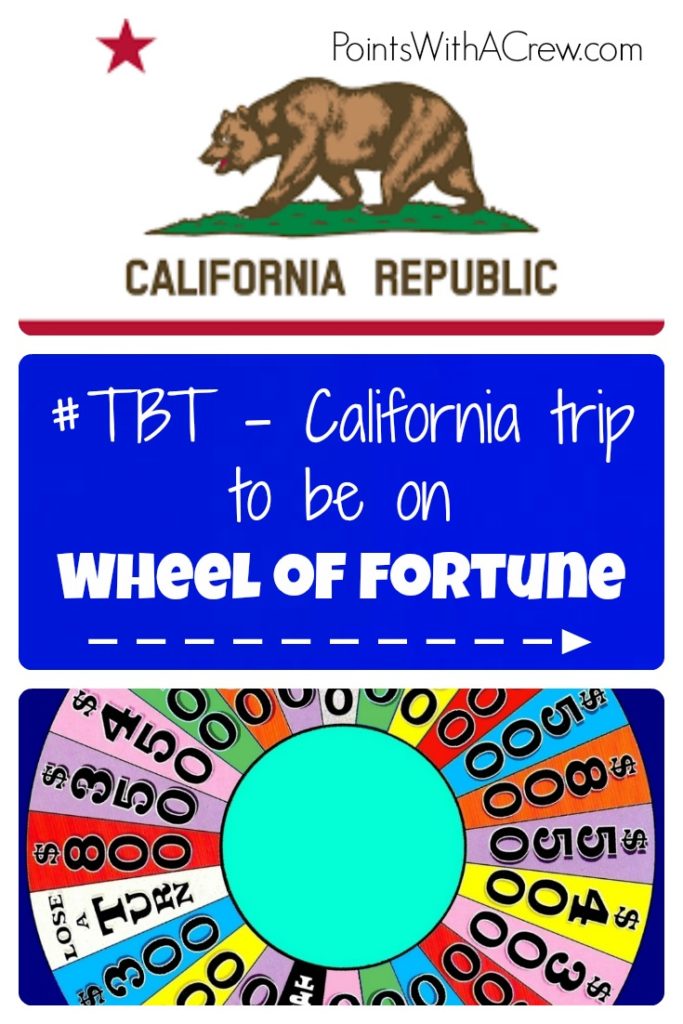 #TBT - California trip to be on Wheel of Fortune!