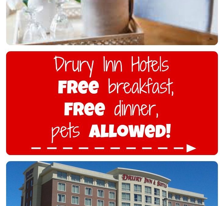 Drury Inn Hotels – free breakfast, free dinner, pets allowed!