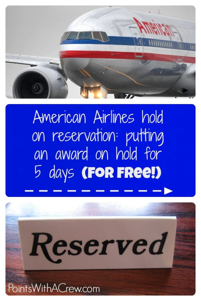 Here's how you can put an American Airlines award reservation on hold for 5 days for free!
