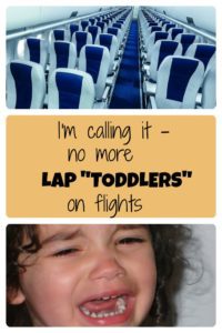 Taking your children on a plane? Don't bring your lap toddler! They need their OWN seat. An infant can sit on your lap but you'll be sorry if ...
