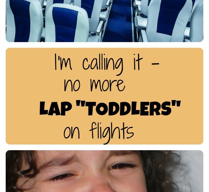 I’m calling it now – no more free “lap toddlers” on flights