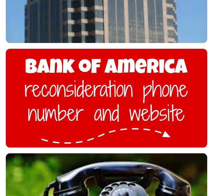 Bank of America reconsideration phone number and website