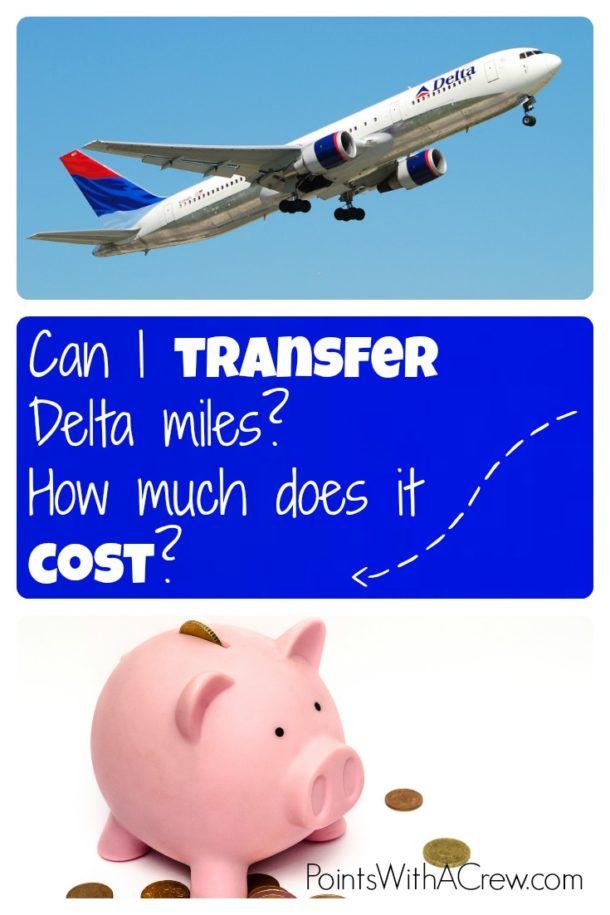 Can I transfer Delta miles? How much does it cost? Points with a Crew