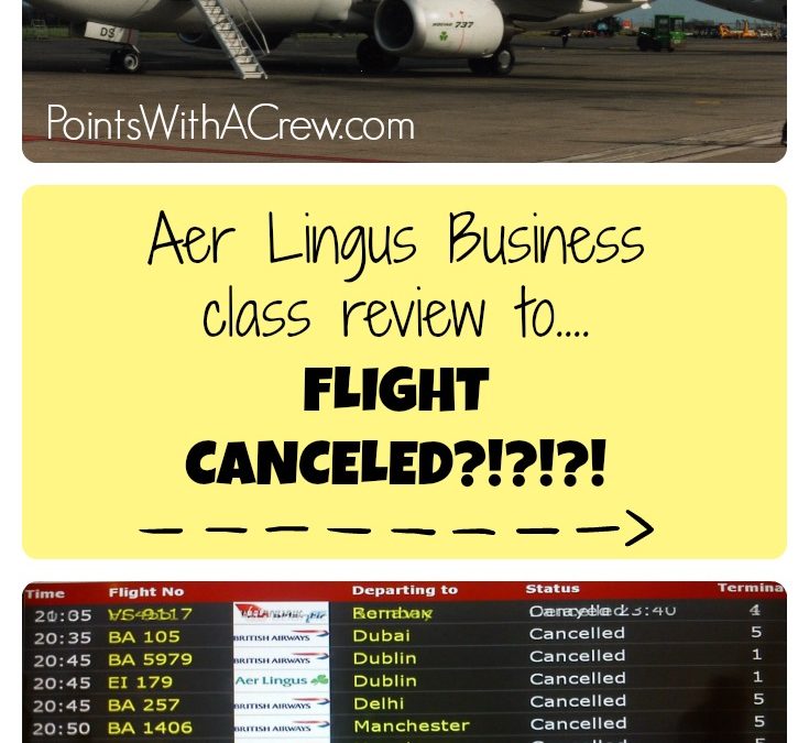Aer Lingus Business class review to…. FLIGHT CANCELED?!?!?!