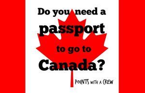 Do you need a passport to go to Canada? Travel expert Dan Miller walks you through the scenarios for crossing the Canadian border