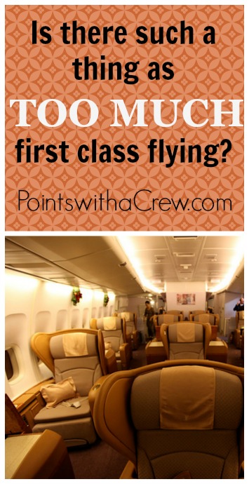 Is there such a thing as TOO MUCH first class travel when you're flying on an airplane?