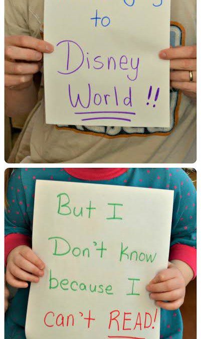 “We’re going to Disney… but I don’t know because I can’t read!”