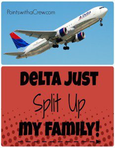 Delta Airlines seat assignments are tough for a family - but they're even tougher when Delta changes them on you!