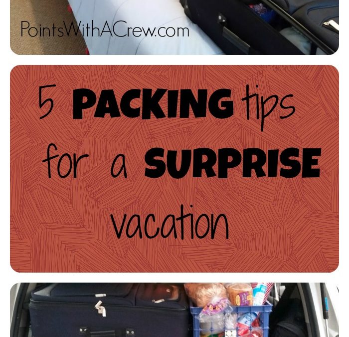5 packing tips for a surprise vacation