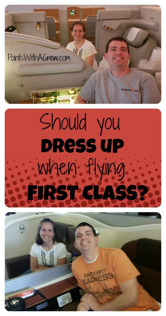 Should you dress up in first class?  Or if you're flying first or business class, do you get to do whatever you want?