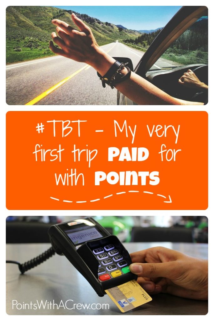 #TBT - My very first trip paid for with miles and points