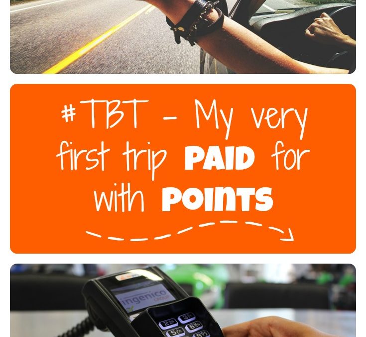#TBT – My very first trip paid for with points