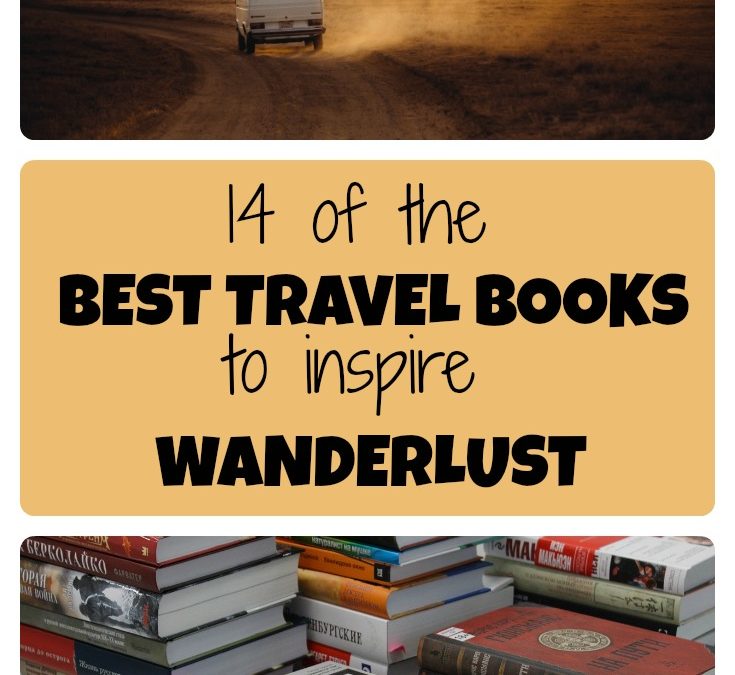 The 14 best travel books that will inspire wanderlust and a road trip