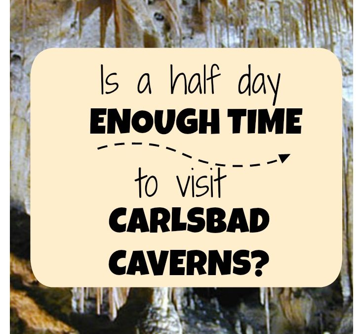 How long does it take to tour Carlsbad Caverns?