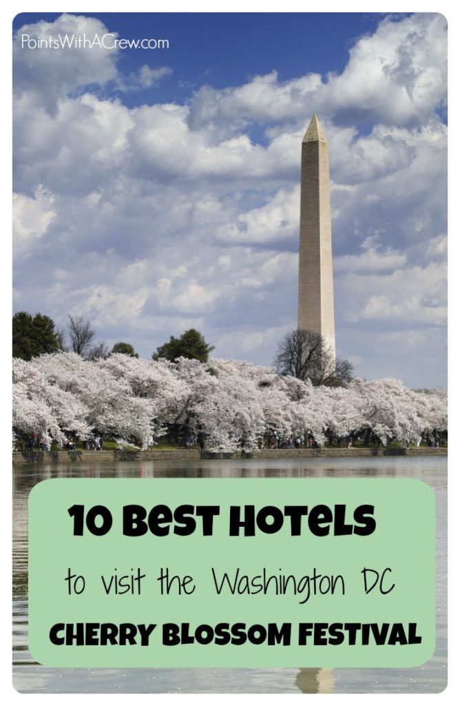 If you travel to the beautiful Washington DC Cherry Blossom Festival, here are 10 hotels to stay on near all the things to do