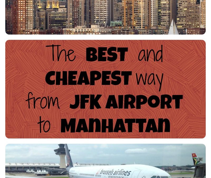 The best and cheapest way to get from JFK airport to Manhattan